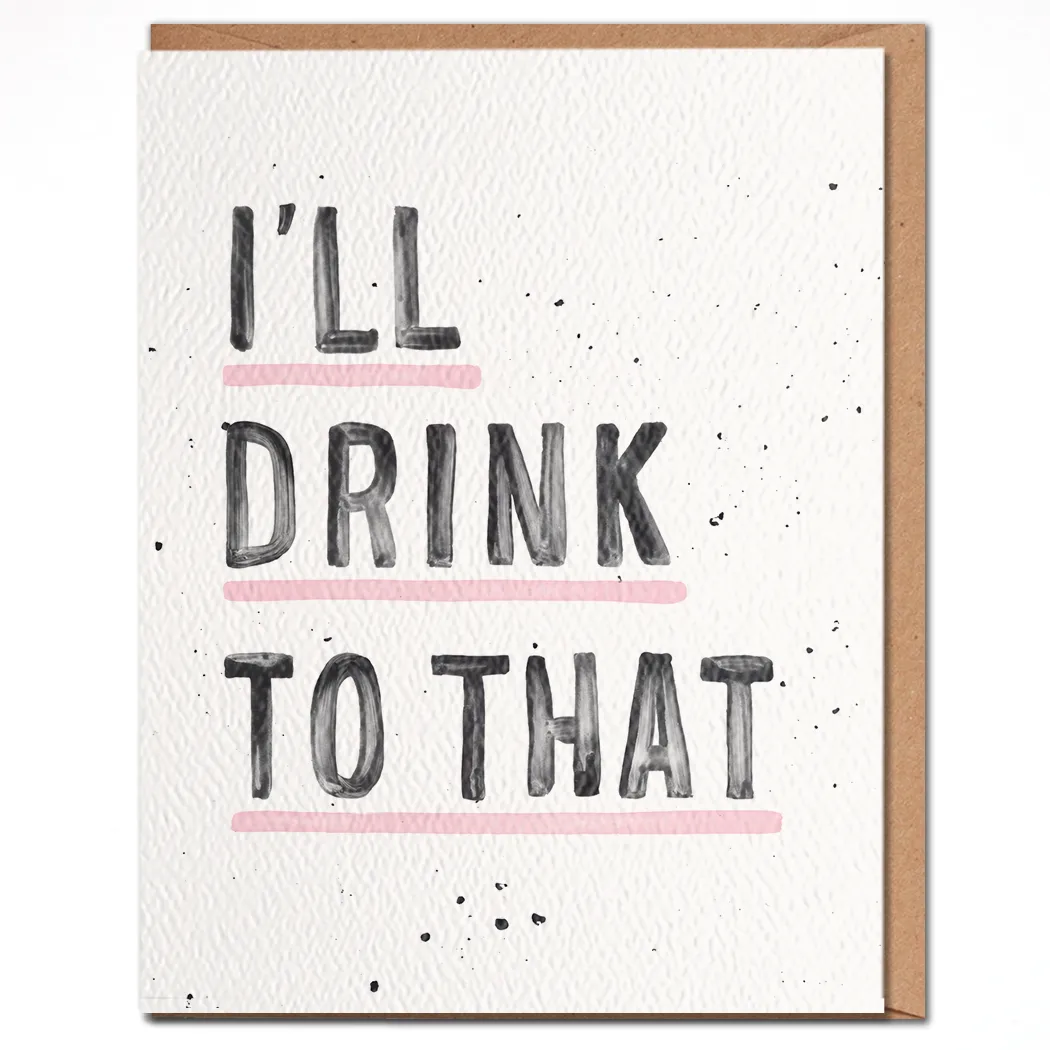 I'll Drink To That - Congratulations Card