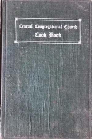 (Kansas) Women of Central Congregational Church. Central Congregational Church Cook Book. 