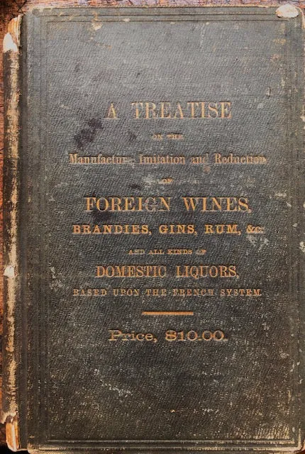 (Liquor) "A Practical Chemist".  A Treatise on the Manufacture, Imitation, Adulteration, and Reduction of...