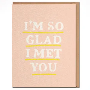 So Glad I Met You Card