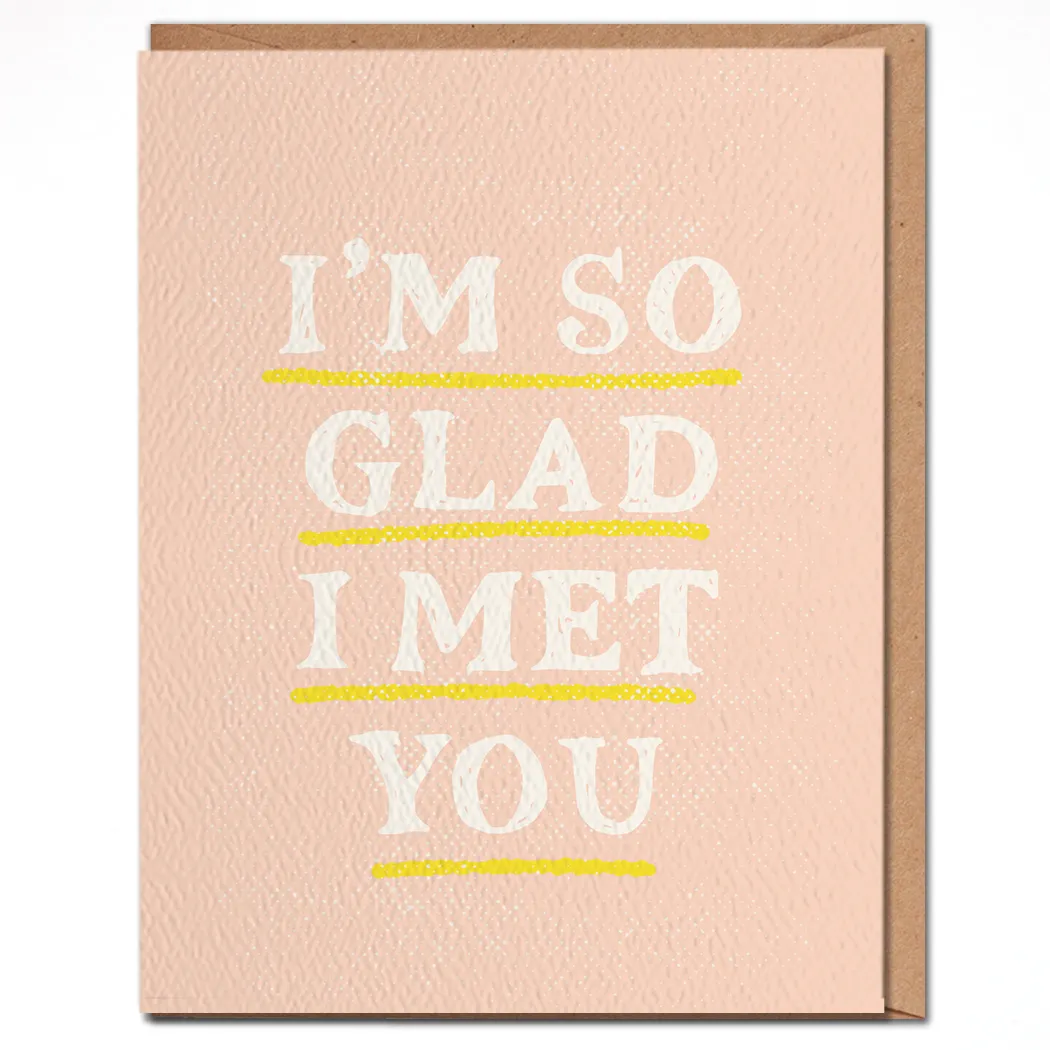 So Glad I Met You Card